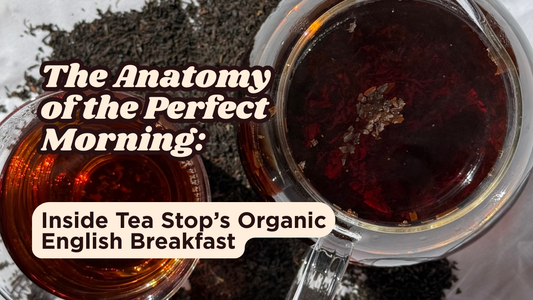 The Anatomy of the Perfect Morning: Inside Tea Stop’s Organic English Breakfast